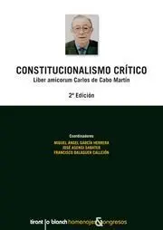 Constitucionalismo Critico (Liber Amicorum Carlos de Cabo Martin ) 2ª Ed.