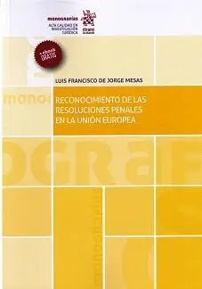 Reconocimiento de las Resoluciones Penales en la Union Europea