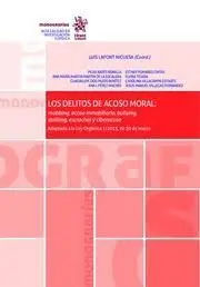 Los Delitos de Acoso Moral: Mobbing, Acoso Inmobiliario, Bullying, Stalking, Escraches y Ciberacoso