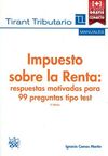 IMPUESTO SOBRE LA RENTA: RESPUESTAS MOTIVADAS PARA 99 PREGUNTAS TIPO TEST (3ª ED.)