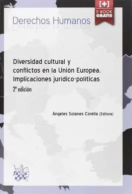 Diversidad Cultural y Conflictos en la Unión Europea. Implicaciones Jurídico-Políticas