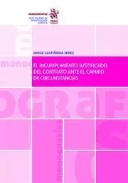 El Incumplimiento Justificado del Contrato Ante el Cambio de Circustancias