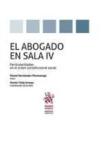 El Abogado en Sala Iv. Particularidades en el Orden Jurisdiccional Social