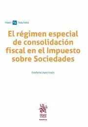 El Regimen Especial de Consolidacion Fiscal en el Impuesto Sobre Sociedades
