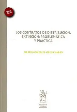 Los Contratos de Distribución. Extinción: Problematica y Práctica