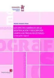 Los Efectos Juridicos de la Identificacion y Descripcion Grafica de Fincas Registrales