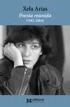 Poesía Reunida (1982-2004). Xela Arias