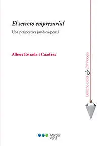 El Secreto Empresarial. Una Perspectiva Juridico-Penal