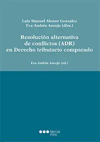 Resolución Alternativa de Conflictos (Adr) en Derecho Tributario Comparado