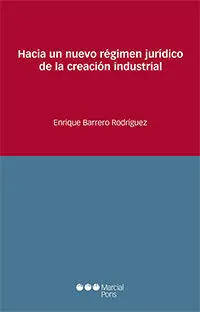 Hacia un Nuevo Régimen Jurídico de la Creación Industrial