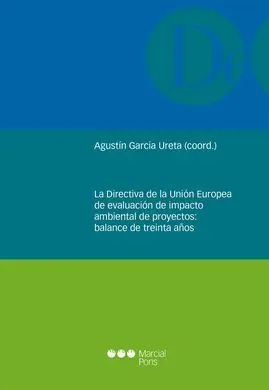 La Directiva de la Unión Europea de Evaluación de Impacto Ambiental de Proyectos: Balance de Treinta Años