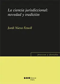 La Ciencia Jurisdiccional: Novedad y Tradicion