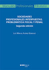 SOCIEDADES PROFESIONALES INTERPUESTAS. 2ª ED. PROBLEMATICA FISCAL Y PENAL.