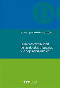 La Imprescriptibilidad de las Deudas Tributarias y la Seguridad Juridica