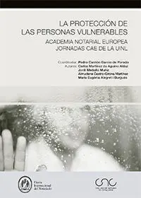 La Proteccion de las Personas Vulnerables. Academia Notarial Europea. Jornadas C