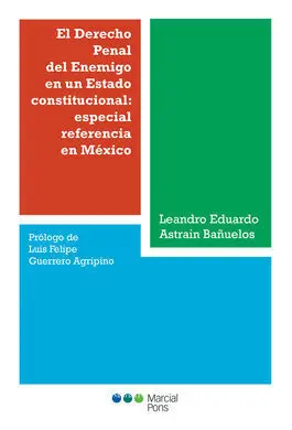 El Derecho Penal del Enemigo en un Estado Constitucional: Especial Referencia en Mexico