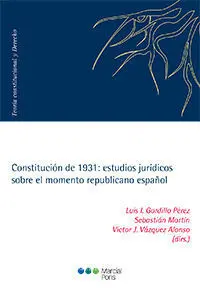 Constitucion de 1931: Estudios Juridicos Sobre el Momento Republicano Español