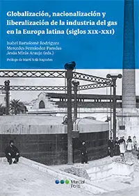 Globalizacion, Nacionalizacion y Liberalizacion de la Industria del Gas en la Eu