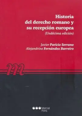 Historia del Derecho Romano y Su Recepción Europea