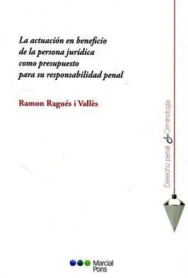 La Actuación en Beneficio Privado de la Persona Juridica Como Presupuesto de Su