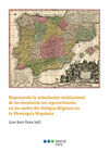 REPENSANDO LA ARTICULACION INSTITUCIONAL DE LOS TERRITORIOS SIN REPRESENTACION EN LAS CORTES DEL ANTIGUO REG. EN LA MONARQUIA HISPANICA
