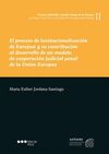 PROCESO DE INSTITUCIONALIZACIÓN DE EUROJUST Y SU CONTRIBUCION AL DESARROLLO DE UN MODELO DE COOPERACION JUDICIAL PENAL DE LA UNION EUROPEA