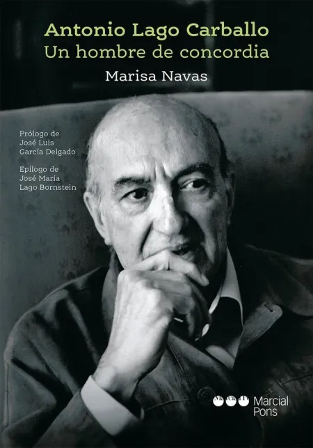 Antonio Lago Carballo. Un Hombre de Concordia