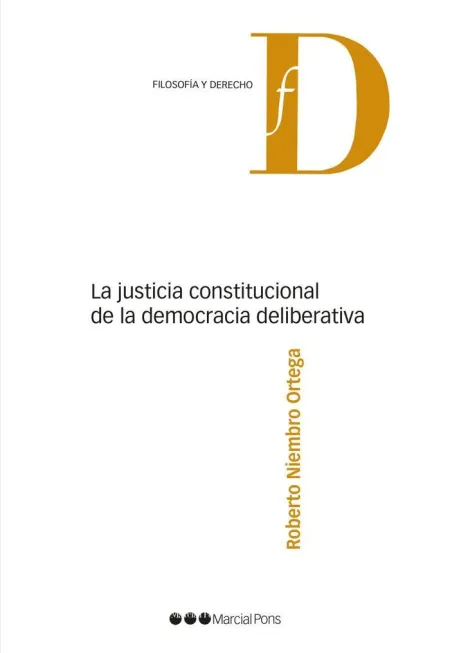 Justicia Constitucional de la Democracia Deliberativa