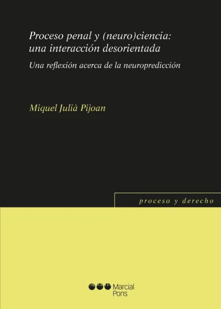 Proceso Penal y (Neuro)Ciencia: una Interacción de