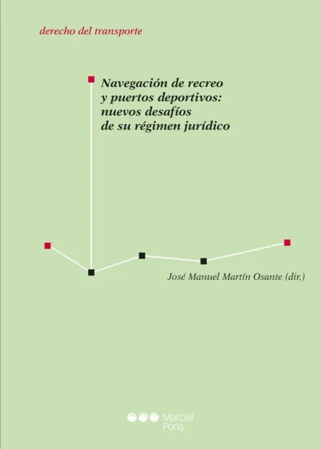 Navegacion de Recreo Puertos Deportivos: Nuevos Desafios de Su Regimen Juridico