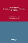 LA REGULACION DE LAS INTERCONEXIONES ELECTRICAS EN EUROPA