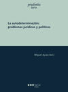 AUTODETERMINACIÓN: PROBLEMAS JURÍDICOS Y POLÍTICOS