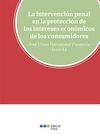 LA INTERVENCIÓN PENAL EN LA PROTECCIÓN DE LOS INTERESES ECONÓMICOS DE LOS CONSUM