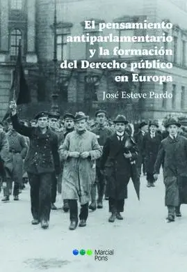 El Pensamiento Antiparlamentario y la Formación del Derecho Público en Europa