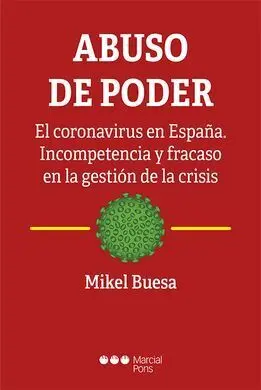 Abuso de Poder. El Coronavirus en España. Incompetencia y Fracaso en la Gestión de la Crisis