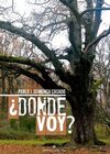¿DÓNDE VOY?