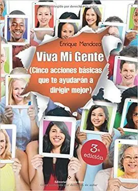 Viva mi Gente (Cinco Acciones Básicas que te Ayudarán a Dirigir Mejor)