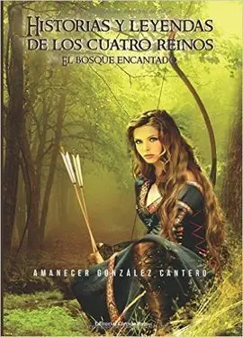Historias y Leyendas de los Cuatro Reinos. El Bosque Encantado