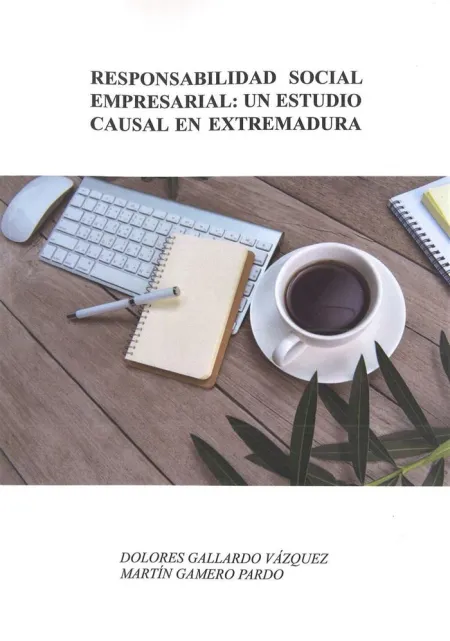 Responsabilidad Social Empresarial: un Estudio Causal en Extremadura.
