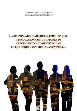 La Responsabilidad Social Empresarial e Innovación Como Motores de Crecimiento y