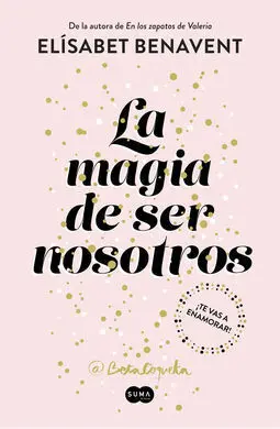 La Magia de Ser Nosotros