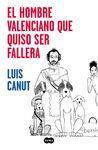 EL HOMBRE VALENCIANO QUE QUISO SER FALLERA