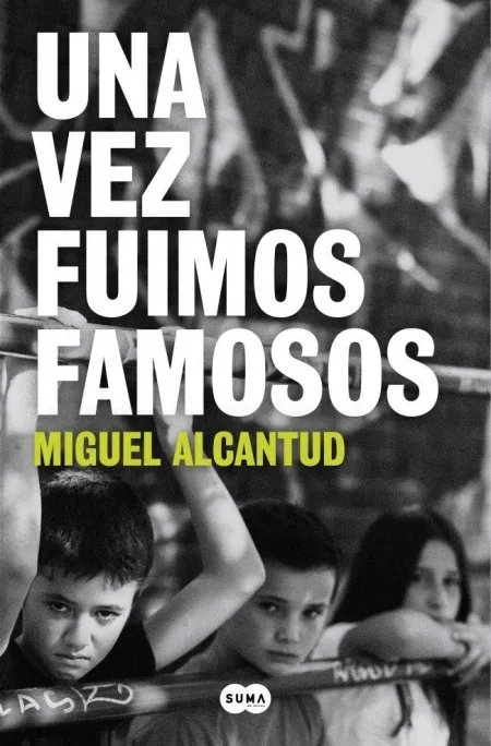 Vez Fuimos Famosos, una