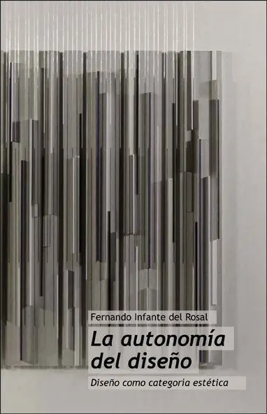 La Autonomía del Diseño. Diseño Como Categoría Estética