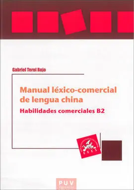 Manual Léxico-Comercial de Lengua China. Habilidades Comerciales B2