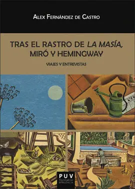 Tras el Rastro de la Masia Miro y Hemingway