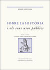 SOBRE LA HISTÒRIA I ELS SEUS USOS PÚBLICS