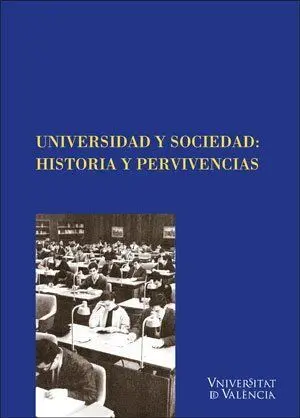 Universidad y Sociedad: Historia y Pervivencias