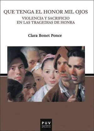 Que Tenga el Honor Mil Ojos /Violencia y Sacrifici