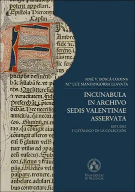 Incunabula In Archivo Sedis Valentinae Asservata.